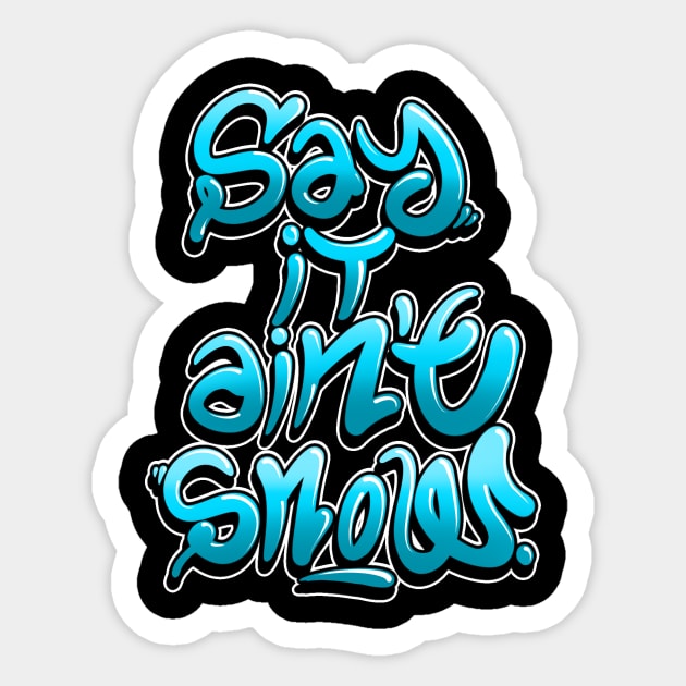 Say it aint snow! Sticker by Graffitidesigner